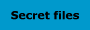 Secret files